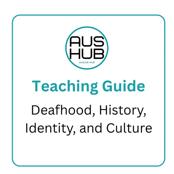 Teaching Guide: Deafhood, history, culture, and identity